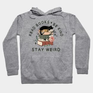 Read Books Be Kind Stay Weird Hoodie